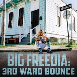 Big Freedia - 3rd Ward Bounce